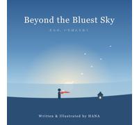 Beyond the Bluest Sky: A Gentle Picture Book About Goodbye, Memory, and Hope