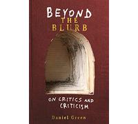 Beyond the Blurb: On Critics and Criticism