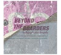 Beyond The Boarders (Vinyle LP 180gr Gatefold) / Russudan Meipariani Ensemble [Vinilo]