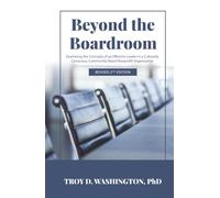 Beyond the Boardroom: Examining the Concepts of an Effective Leader in a Culturally Conscious, Community-Based Nonprofit Organization Revised 2nd Edition