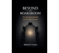 Beyond the Boardroom: Where Consciousness Leads and Leadership Follows