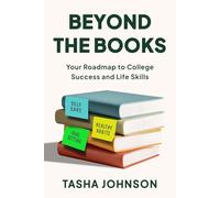 Beyond the Books: Your Roadmap to College Success and Life Skills