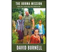 Beyond the Border: A Mission of Mercy in Burma (Built by Fire)