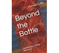 Beyond the Bottle: Coaching for Lasting Recovery