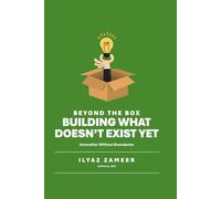 Beyond the Box: Building What Doesn't Exist Yet
