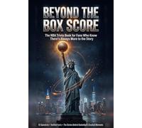 Beyond the Box Score: The NBA Trivia Book for Fans Who Know There's Always More to the Story