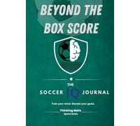 Beyond the Box Score: The Soccer IQ Journal