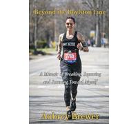 Beyond The Boylston Line: A Memoir of Breaking, Becoming, and Running Toward Myself