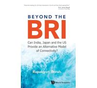 Beyond The Bri: Can India, Japan And The Us Provide An Alternative Model Of Connectivity?