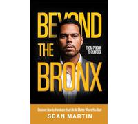 Beyond The Bronx: From Prison to Purpose