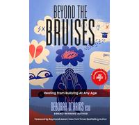Beyond The Bruises: Healing from Bullying at Any Age