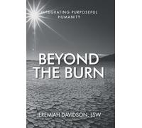 Beyond the Burn: Integrating Purposeful Humanity
