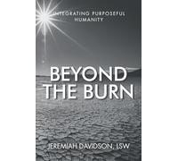 Beyond the Burn: Integrating Purposeful Humanity