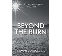 Beyond the Burn: Integrating Purposeful Humanity