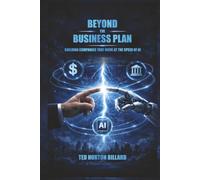 BEYOND THE BUSINESS PLAN: Building Companies That Move At The Speed Of AI