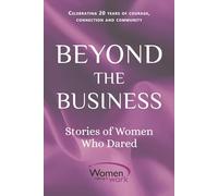 Beyond the Business: Stories of Women Who Dared