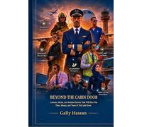 Beyond the Cabin Door: The Hidden World of Aviation and Cabin Crew Insights, Lessons, and Advice That Will Save You Time, Money, and Years of Experience: aviation and The staff of Aviation