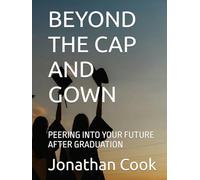 BEYOND THE CAP AND GOWN: PEERING INTO YOUR FUTURE AFTER GRADUATION