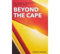 Beyond the Cape: The Journey to James Gunn’s “Superman” Movie