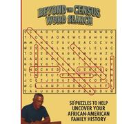 Beyond the Census Word Search: 50+ Puzzles to Help Uncover Your African-American Family History