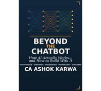 Beyond the Chatbot: How AI Actually Works, and How to Build With It