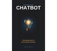BEYOND THE CHATBOT: Stop Talking About AI. Start Building Something.