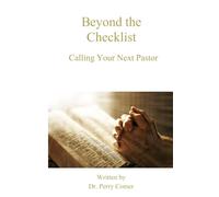 Beyond The Checklist: Calling Your Next Pastor