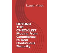 BEYOND THE CHECKLIST Moving from Compliance to Real Continuous Security