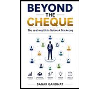 Beyond The Cheque: The Real Wealth In Network Marketing