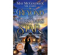 Beyond the Christmas Star: Where the Heart Finds Home: 3 (Elkhorn, Colorado - Caleb Marlowe Novels)