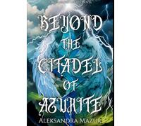 Beyond the Citadel of Azurite