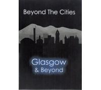 Beyond The Cities - Glasgow And Beyond [Reino Unido] [DVD]