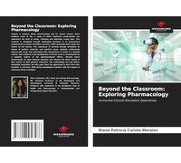 Beyond the Classroom: Exploring Pharmacology: Immersive Clinical Simulation Experiences