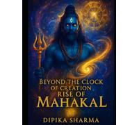 Beyond the Clock of Creation: Rise of Mahakal