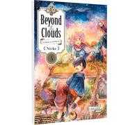 Beyond the Clouds 4: Das Mädchen, das vom Himmel fiel | Liebevoller Steampunk-Fantasy-Manga voll spannender Abenteuer ab 10 Jahren