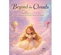 Beyond the Clouds: A Magical Coloring Book for Kids to Find Confidence and Dream Beyond Limits