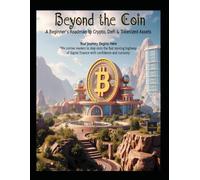 Beyond the Coin: A Beginner’s Roadmap to Crypto, DeFi & Tokenized Assets