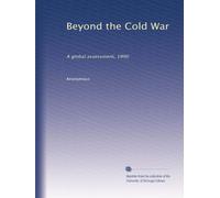 Beyond the Cold War: A global assessment, 1990