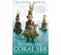 Beyond the Coral Sea: Travels in the Old Empires of the South-West Pacific [Idioma Inglés]