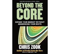 Beyond the Core: Expand Your Market Without Abandoning Your Roots (0)