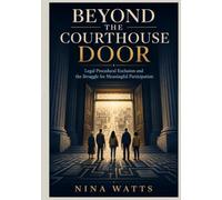 Beyond The Courthouse Door: Legal Procedural Exclusion and the Struggle for Meaningful Participation