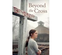 Beyond the Cross (Young Adult Fiction: Religious - Christian -General)