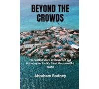 Beyond the Crowds: The Untold Story of Resilience and Harmony on Earth's Most Overcrowded Island