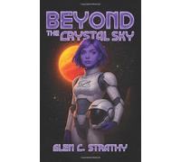 Beyond the Crystal Sky (Tales of the Great Generation Ship)