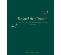 Beyond the Curtain: My Journey of wins, lessons, and growth