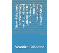 "Beyond the Curve: The Neurobiology and Psychology of Giftedness in the 21st Century. A focus on Brainstorming Network Group"