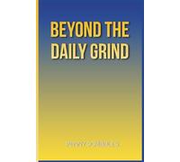 Beyond the Daily Grind: The Minimalist Guide for Middle Age to Wake Up Early, Protect Your Mental Energy from Toxic People, and Live with Gratitude