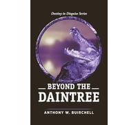 Beyond the Daintree: Into New World: 1 (Destiny in Disguise)