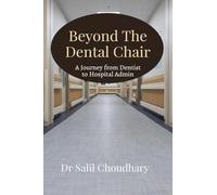 Beyond The Dental Chair: Journey from Dentist to Hospital Admin