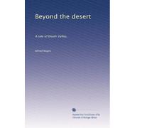 Beyond the desert: A tale of Death Valley,